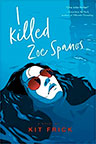 I Killed Zoe Spanos